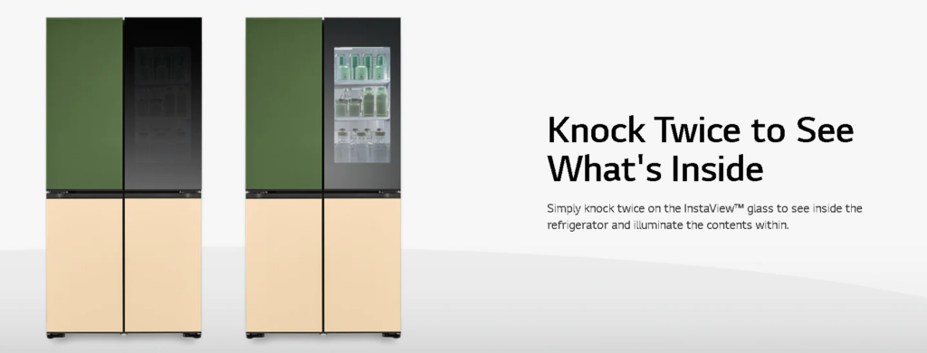 LG MoodUP Refrigerator. Knock twice to see what's inside. Simply knock twice on the instaview glass to see inside the refrigerator and illuminate the contents within.